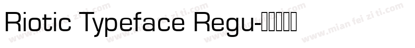 Riotic Typeface Regu字体转换